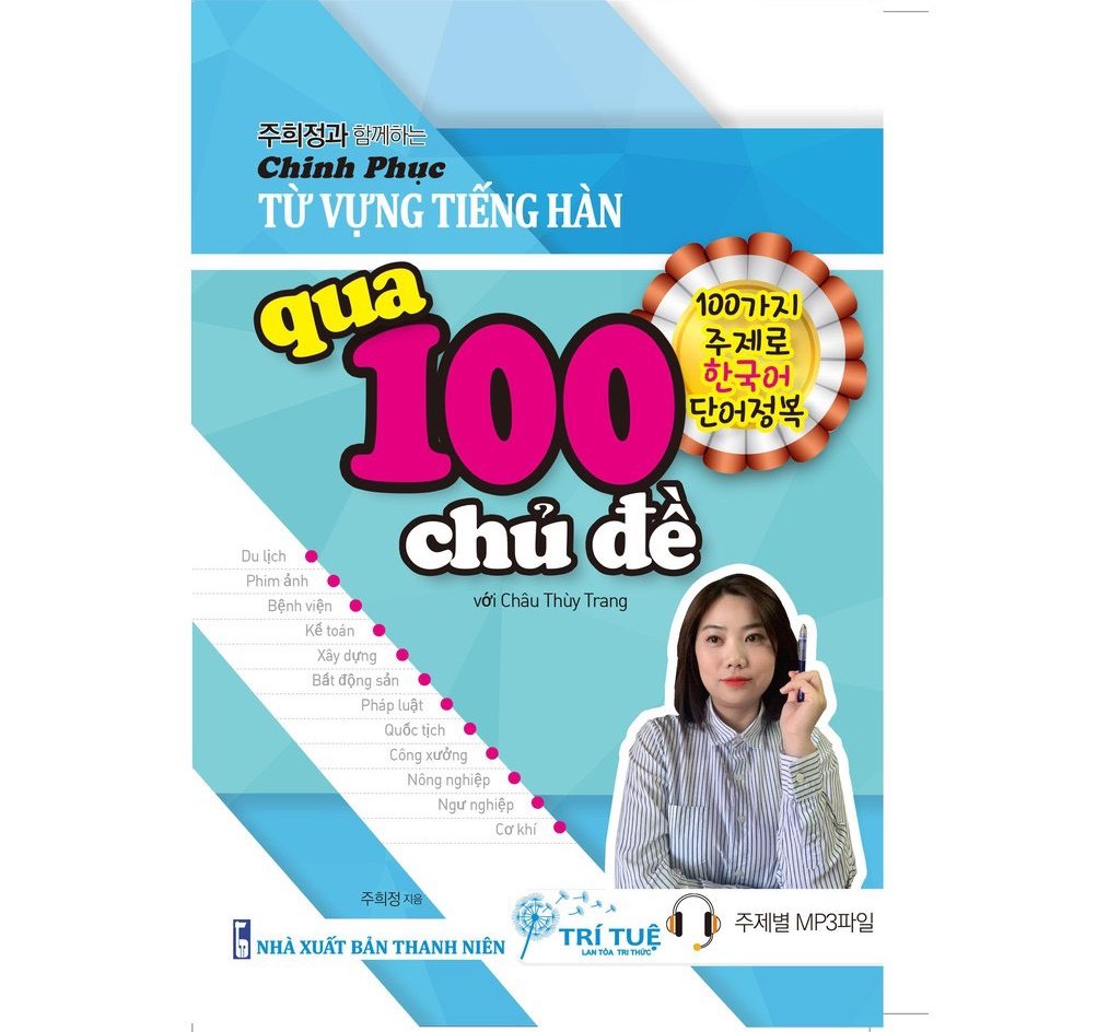 Sách Chinh phục từ vựng tiếng Hàn qua 100 chủ đề với Châu Thùy Trang