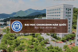 Trường Đại học Changshin Hàn Quốc: Changshin University – 창신대학교