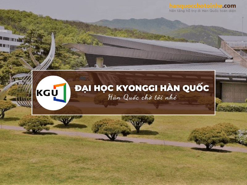 Đại học Kyonggi - Trường có thế mạnh đào tạo chuyên ngành du lịch khách sạn