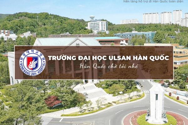 Trường Đại học Ulsan Hàn Quốc: Ulsan University – 울산대학교