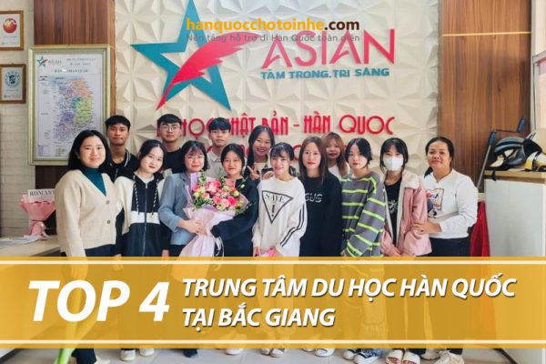 Top 4 trung tâm tư vấn du học Hàn Quốc tại Bắc Giang uy tín