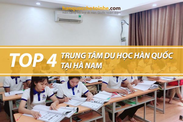 Top 4 trung tâm tư vấn du học Hàn Quốc tại Hà Nam uy tín