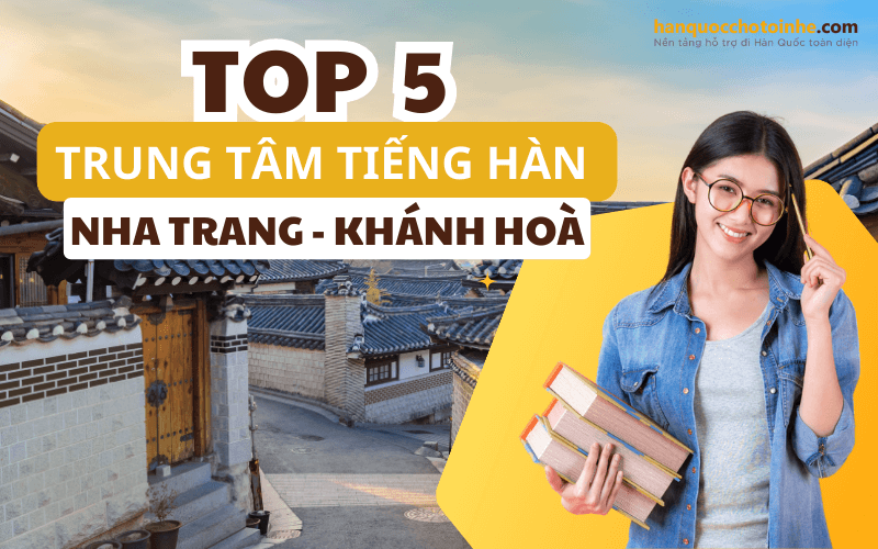 Top 5 trung tâm tiếng Hàn hàng đầu Nha Trang – Khánh Hoà 