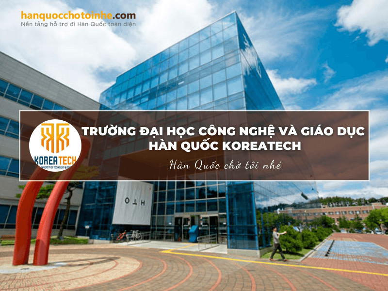 Trường Đại học Công nghệ và Giáo dục Hàn Quốc Koreatech: 한국기술교육대학교