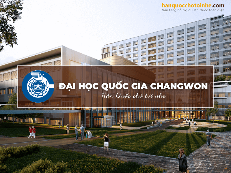 Trường Đại học Quốc gia Changwon: Changwon National University – 창원대학교