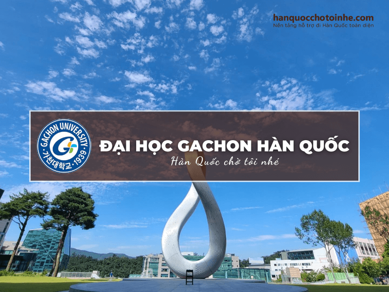 Trường Đại học Gachon Hàn Quốc: Gachon University – 가천대학교