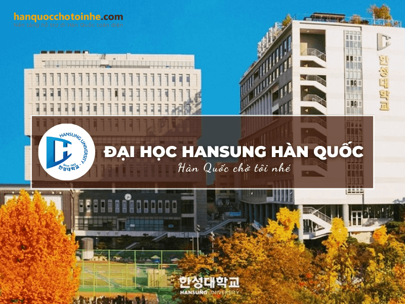 Trường Đại học Hansung Hàn Quốc: Hansung University – 한성대학교