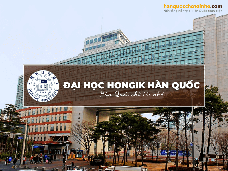 Trường Đại học Hongik Hàn Quốc: Hongik University – 홍익대학교