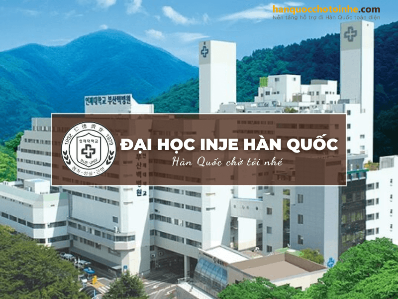 Trường Đại học Inje Hàn Quốc: Inje University – 인제대학교