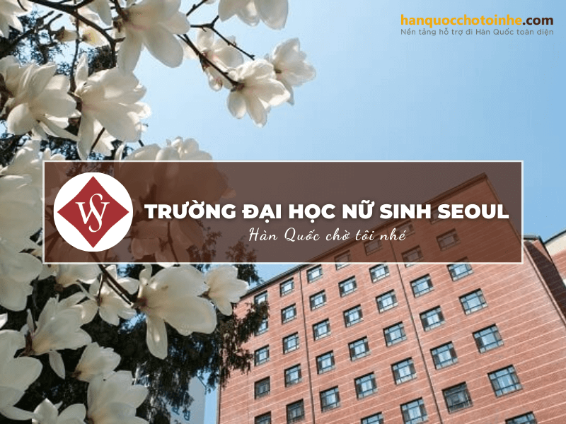 Trường Đại học nữ sinh Seoul: Seoul Women’s University 서울여자대학교