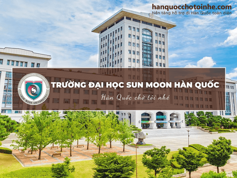 Trường Đại học Sun Moon Hàn Quốc: Sun Moon University – 선문대학교