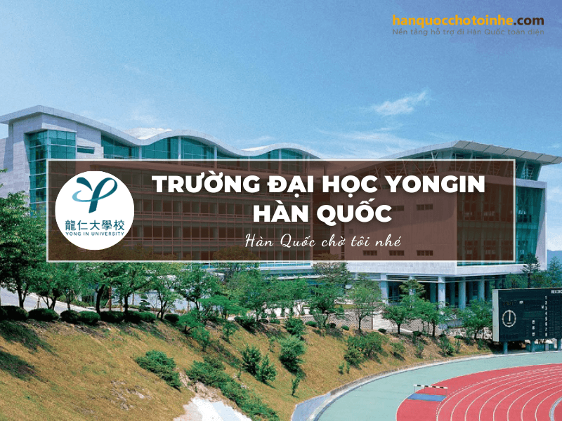 Trường Đại học Yongin Hàn Quốc: Yongin University – 용인대학교