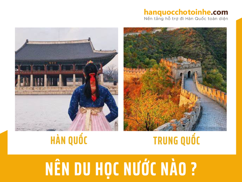 Nên du học Trung Quốc hay Hàn Quốc