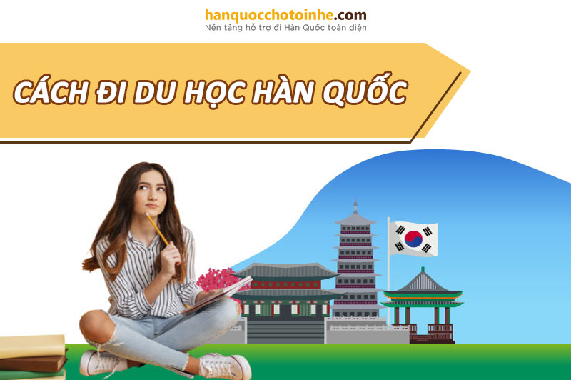 Các cách đi du học Hàn Quốc