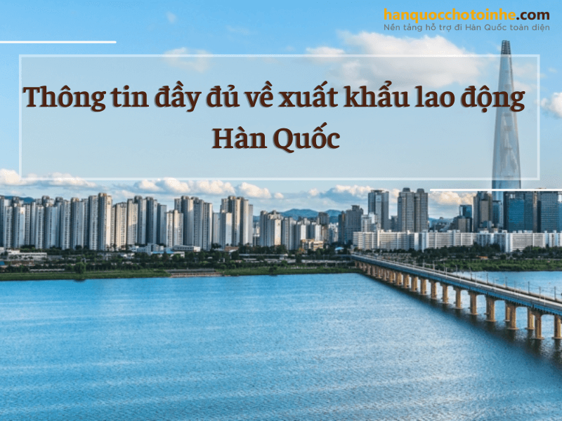 Thông tin XKLĐ Hàn Quốc