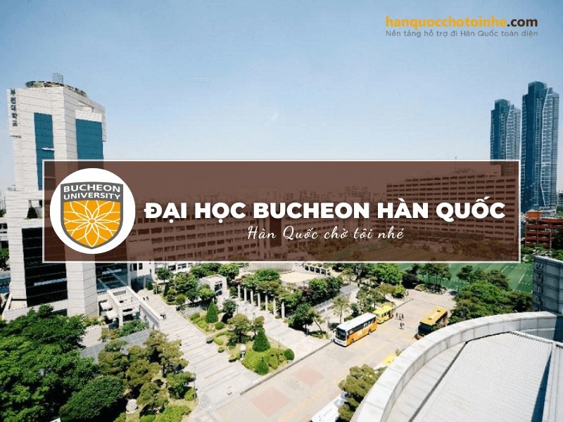 Đại học Bucheon Hàn Quốc – Ngôi trường có lịch sử lâu năm