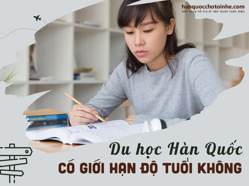 Độ tuổi du học Hàn Quốc có giới hạn không