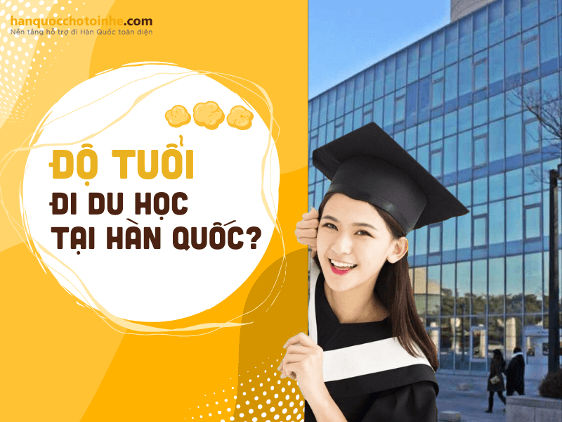 Độ tuổi du học nghề Hàn Quốc