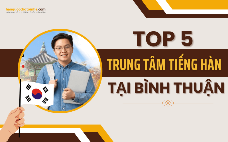 Trung tâm tiếng Hàn chất lượng tại bình Thuận