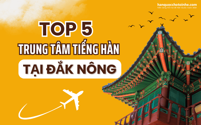 Top 5 trung tâm tiếng Hàn tại Đắk Nông