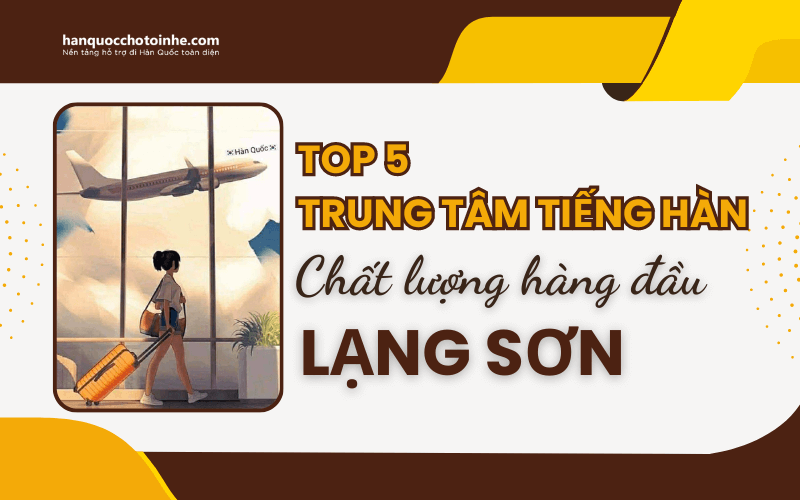 Trung tâm tiếng Hàn chất lượng tại Lạng Sơn