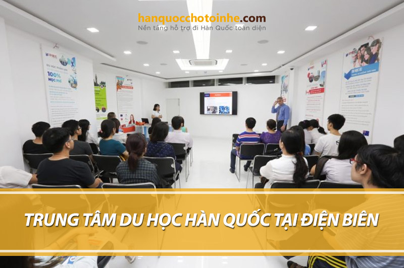 Trung tâm tư vấn du học Hàn Quốc tại Điện Biên uy tín