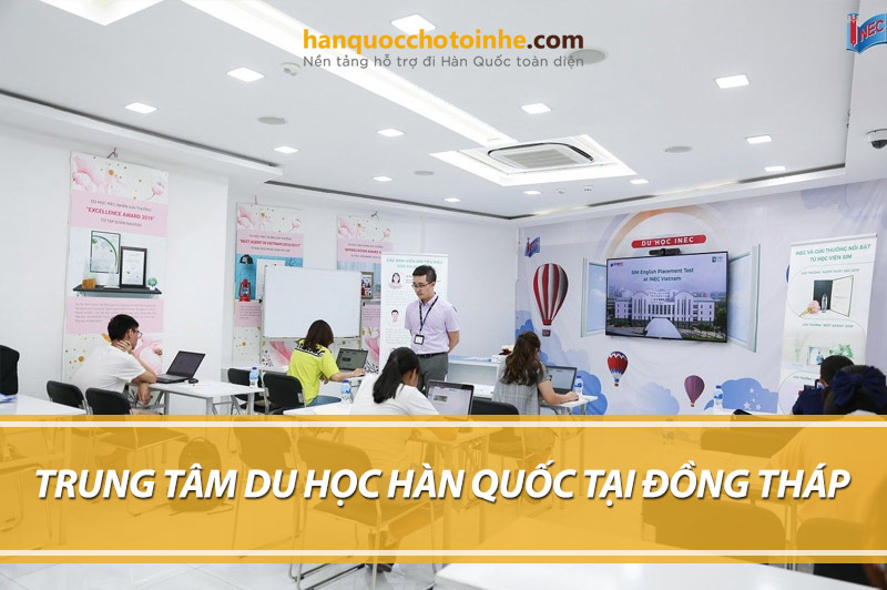 Trung tâm tư vấn du học Hàn Quốc tại Đồng Tháp uy tín