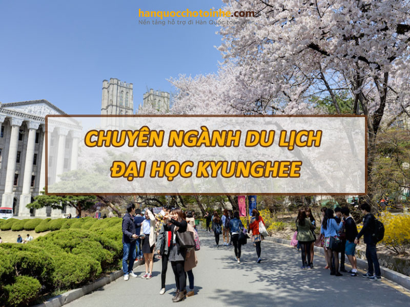 chuyên ngành du lịch Đại học Kyunghee