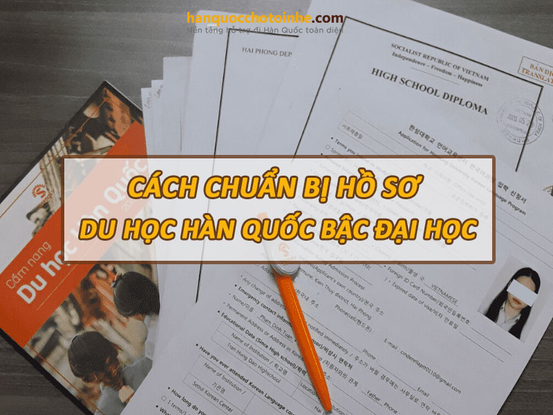 cách chuẩn bị hồ sơ du học Hàn Quốc bậc Đại học