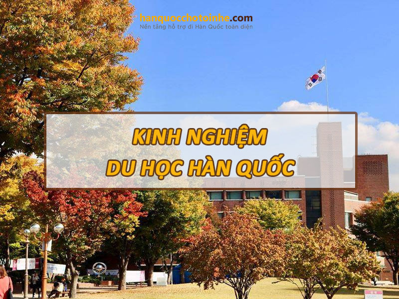 kinh nghiệm du học Hàn Quốc