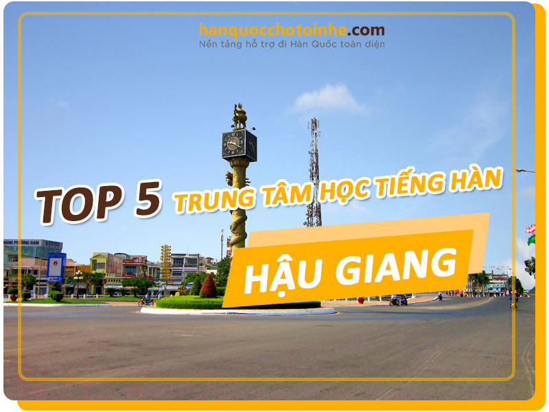 trung-tam-hoc-tieng-han-tai-hau-giang