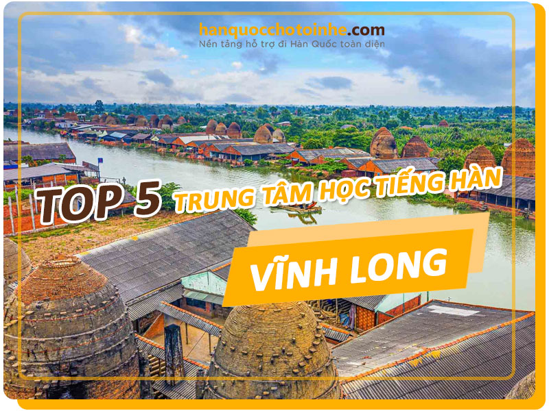 trung-tam-hoc-tieng-han-tai-vinh-long