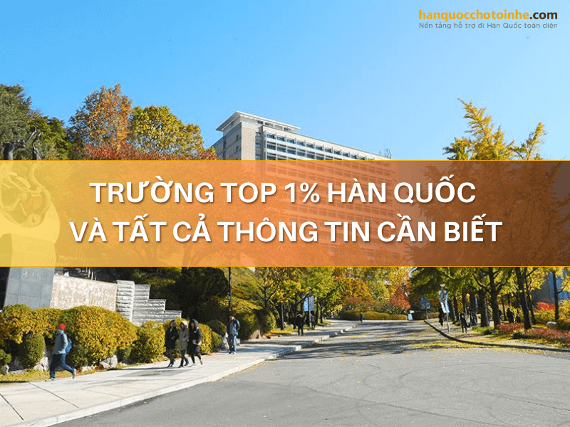 Trường top 1 % Hàn Quốc